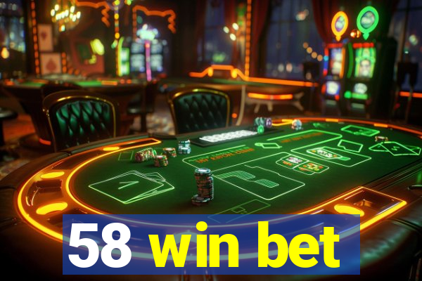 58 win bet